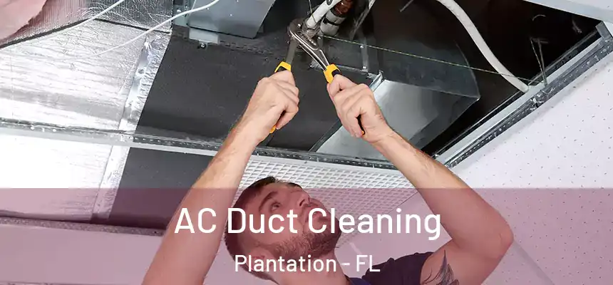 AC Duct Cleaning Plantation - FL